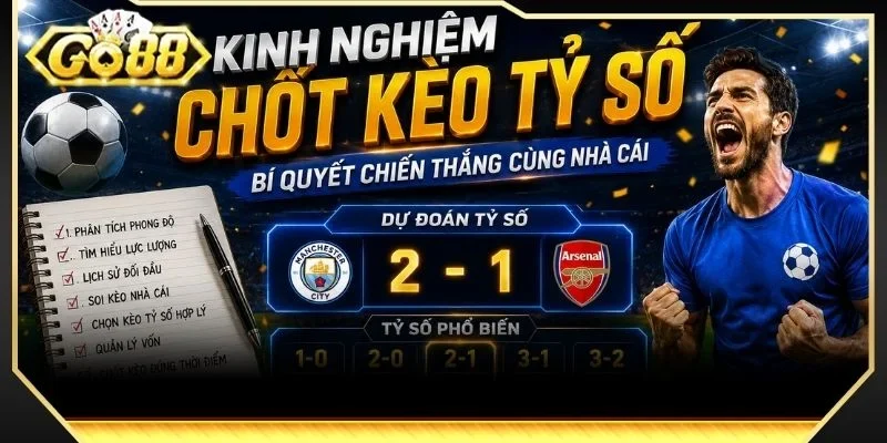 Bí kíp cược kèo tỷ số siêu hiệu quả tại cổng game GO88