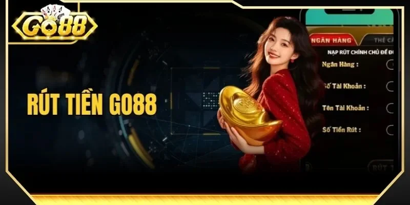 Cổng game luôn hỗ trợ đa dạng phương thức rút tiền GO88 đến người tham gia