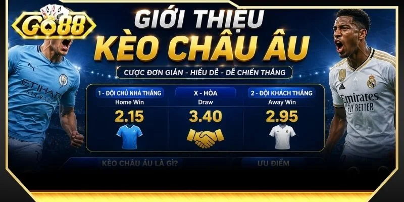 Kèo châu Âu rất phù hợp với những người mới tham gia vào cá độ bóng