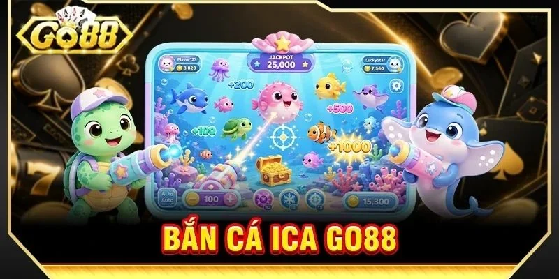 Bắn Cá iCa GO88: Phiên Bản Săn Cá Ăn Tiền TOP 1 - 2026