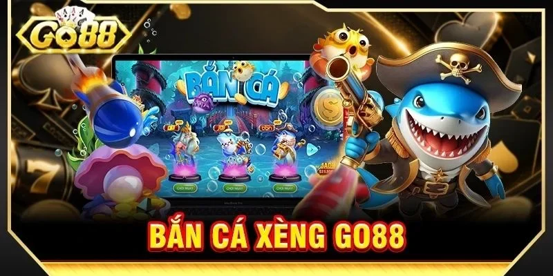 Bắn Cá Xèng GO88: Top 1 Game Săn Cá Đổi Xèng Ăn Tiền Thật 