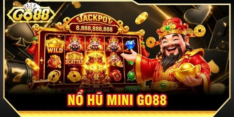 Nổ Hũ Mini GO88 - Bắt Trọn Niềm Vui Sau Mỗi Lượt Quay Thú Vị